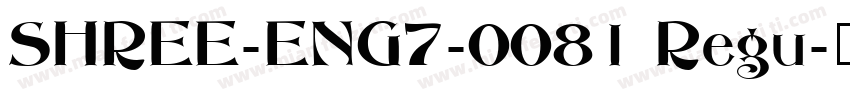 SHREE-ENG7-0081 Regu字体转换